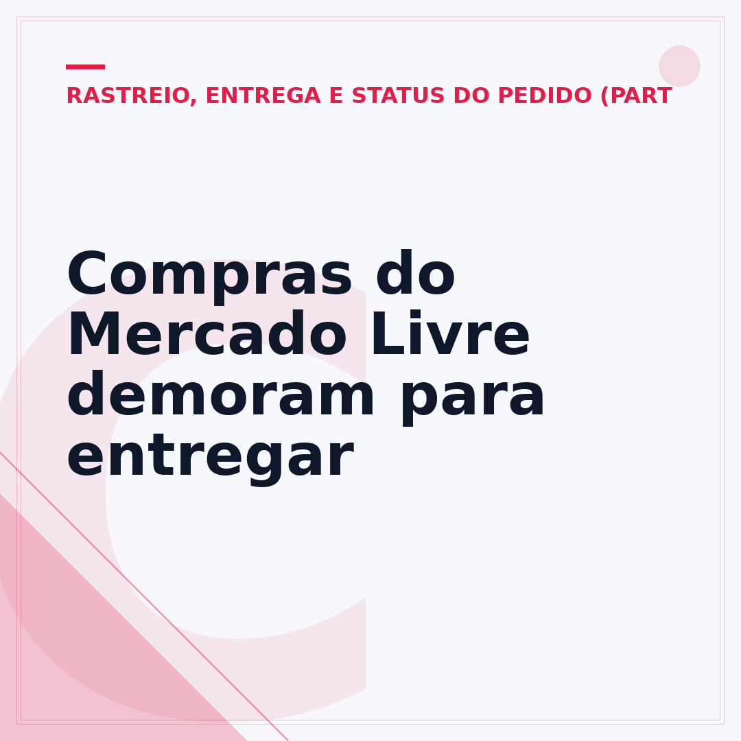 Compras do Mercado Livre demoram para entregar