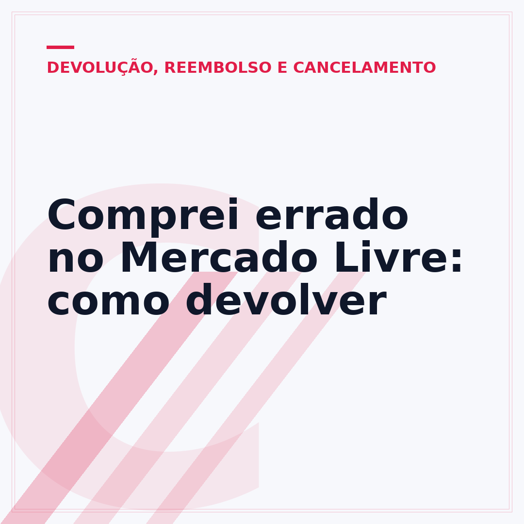 Comprei errado no Mercado Livre: como devolver