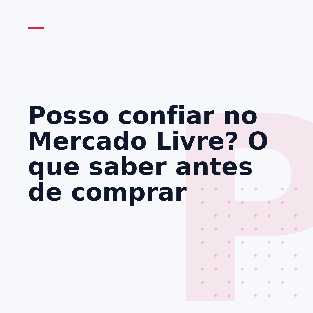 Posso confiar no Mercado Livre? O que saber antes de comprar