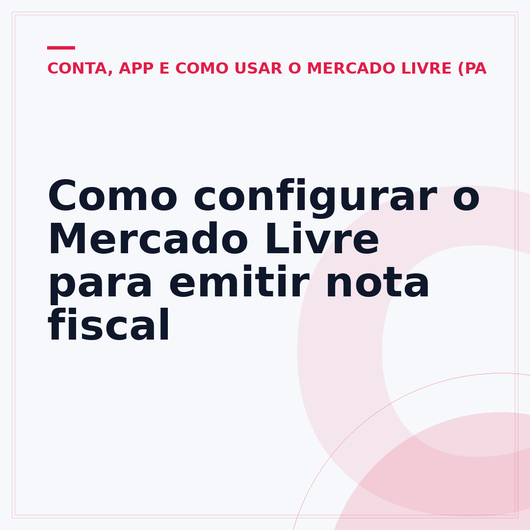 Como configurar o Mercado Livre para emitir nota fiscal