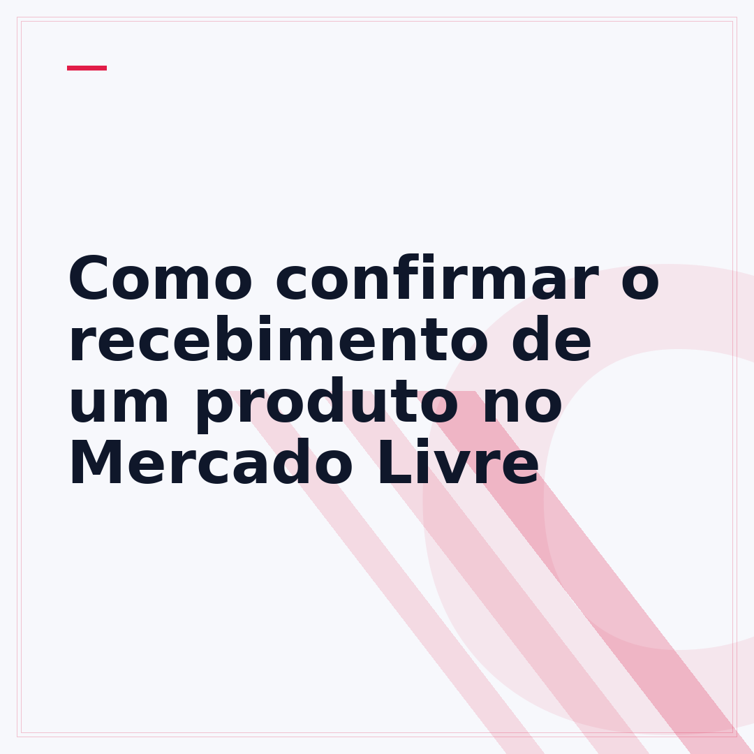 Como confirmar o recebimento de um produto no Mercado Livre