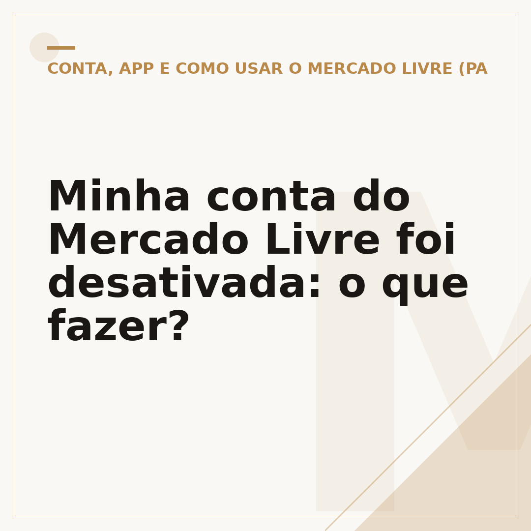 Minha conta do Mercado Livre foi desativada: o que fazer?