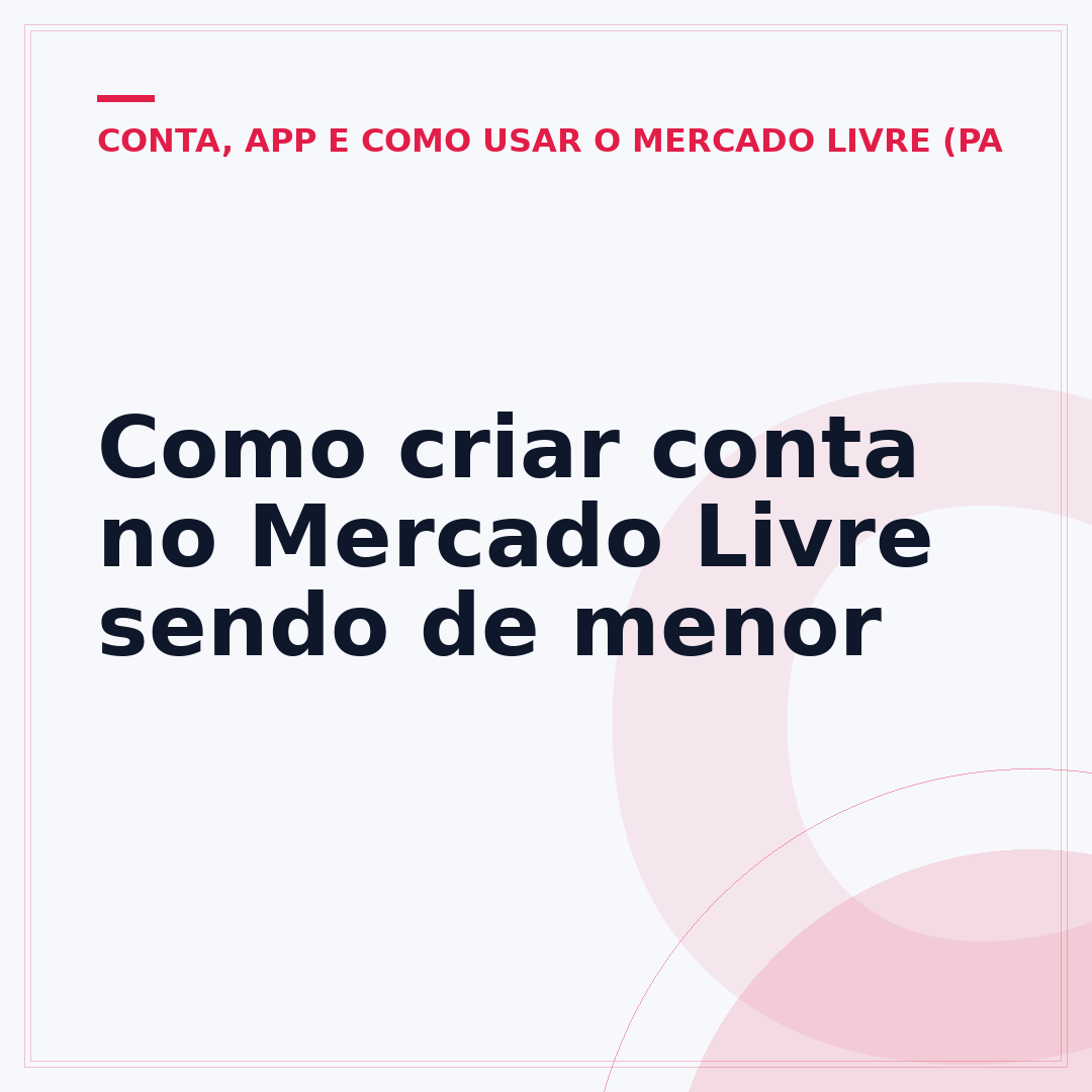 Como criar conta no Mercado Livre sendo de menor
