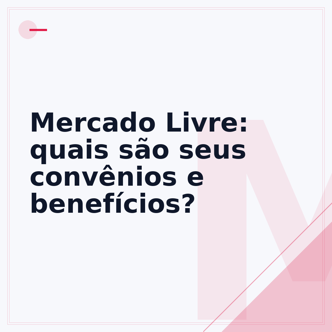 Mercado Livre: quais são seus convênios e benefícios?