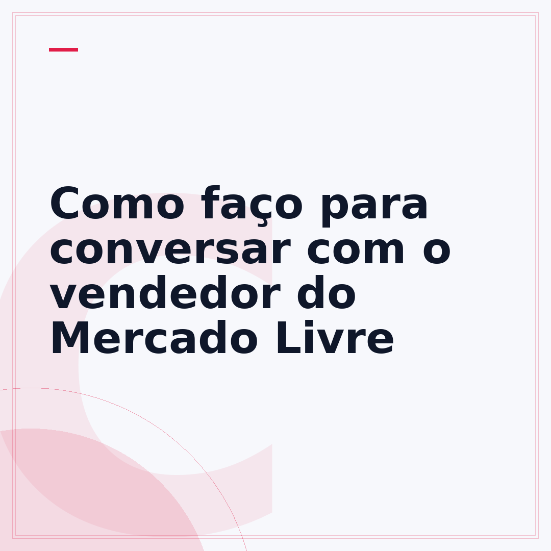 Como faço para conversar com o vendedor do Mercado Livre