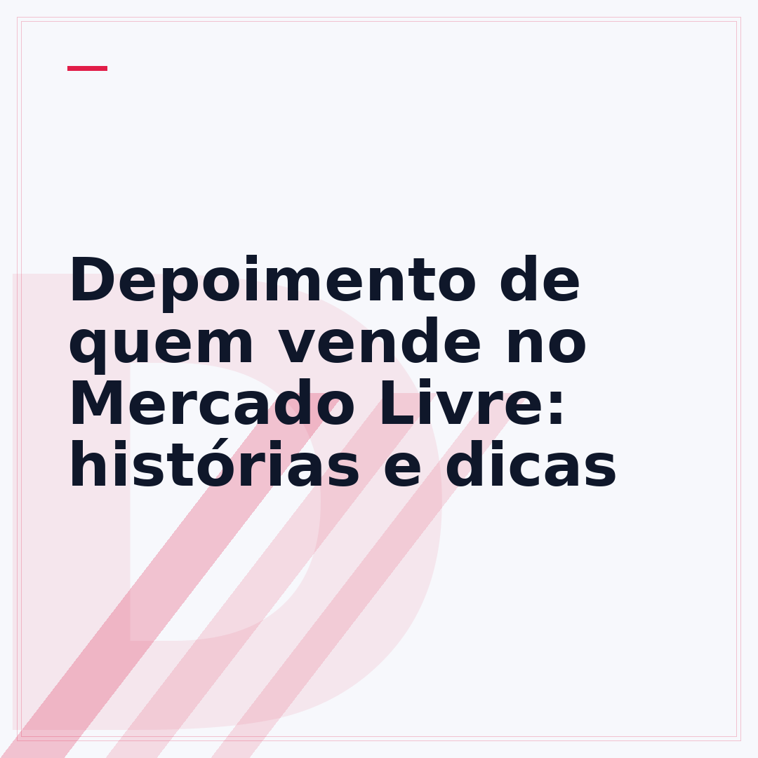 Depoimento de quem vende no Mercado Livre: histórias e dicas