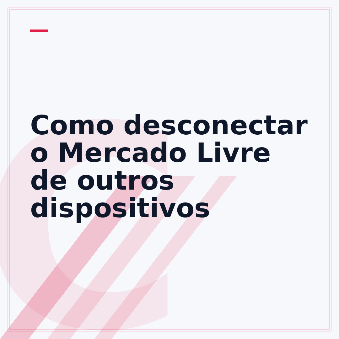 Como desconectar o Mercado Livre de outros dispositivos