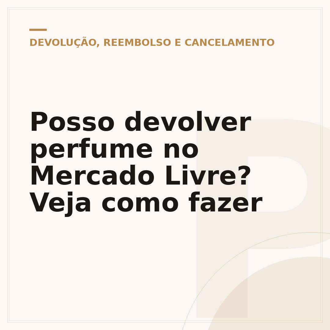 Posso devolver perfume no Mercado Livre? Veja como fazer