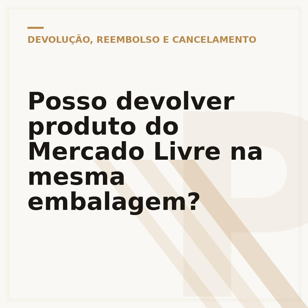 Posso devolver produto do Mercado Livre na mesma embalagem?