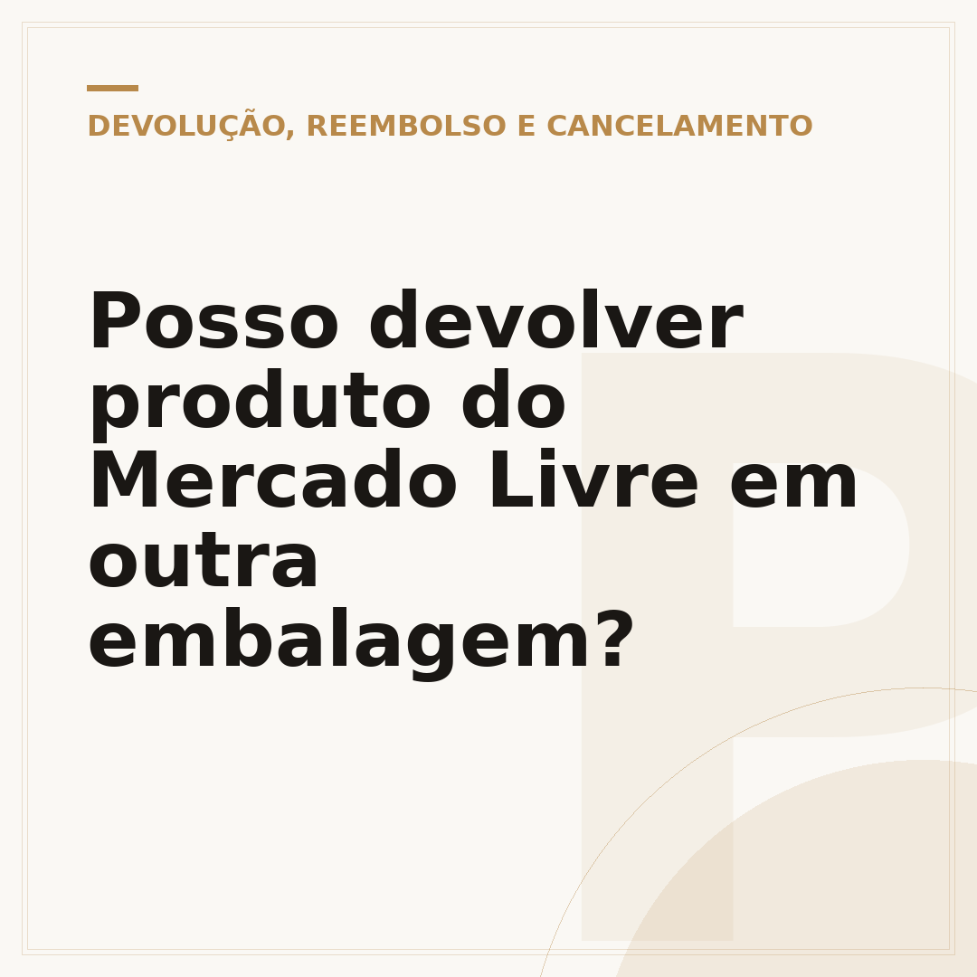 Posso devolver produto do Mercado Livre em outra embalagem?