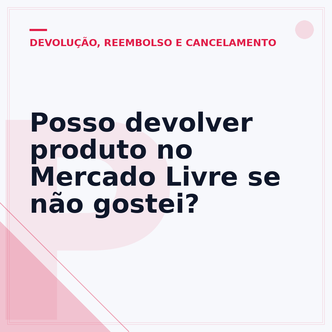 Posso devolver produto no Mercado Livre se não gostei?