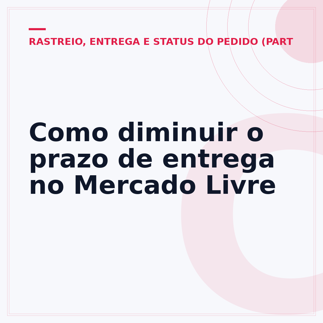 Como diminuir o prazo de entrega no Mercado Livre