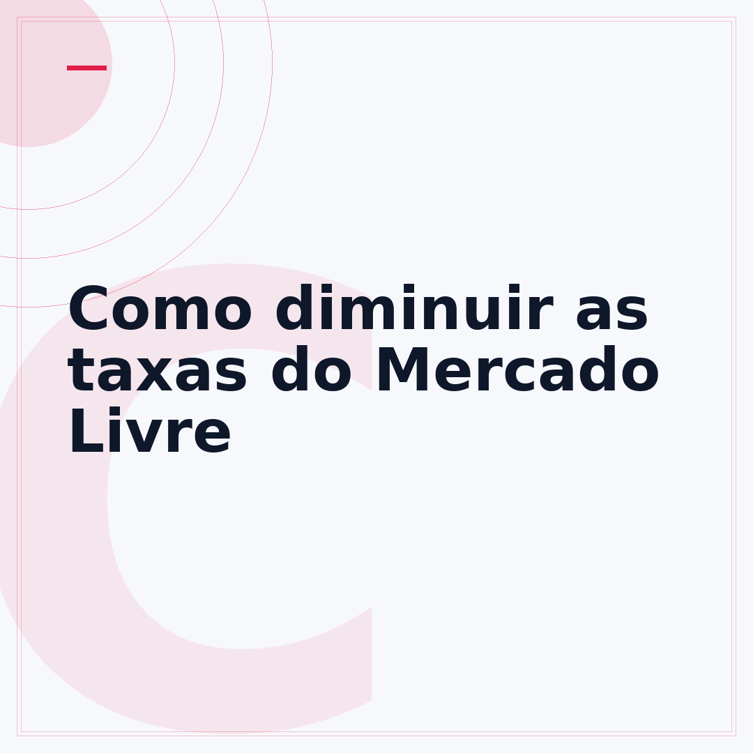Como diminuir as taxas do Mercado Livre