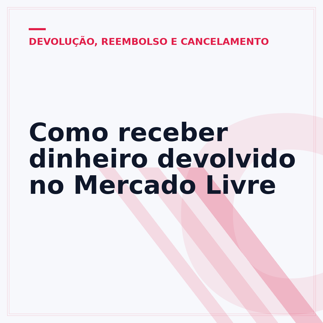 Como receber dinheiro devolvido no Mercado Livre