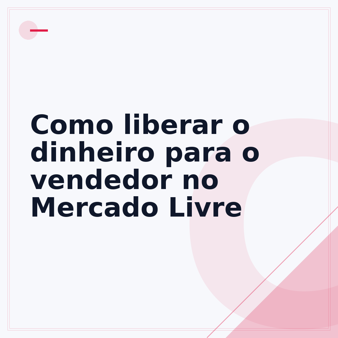 Como liberar o dinheiro para o vendedor no Mercado Livre