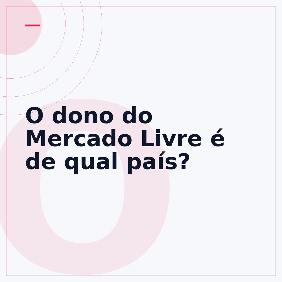 O dono do Mercado Livre é de qual país?