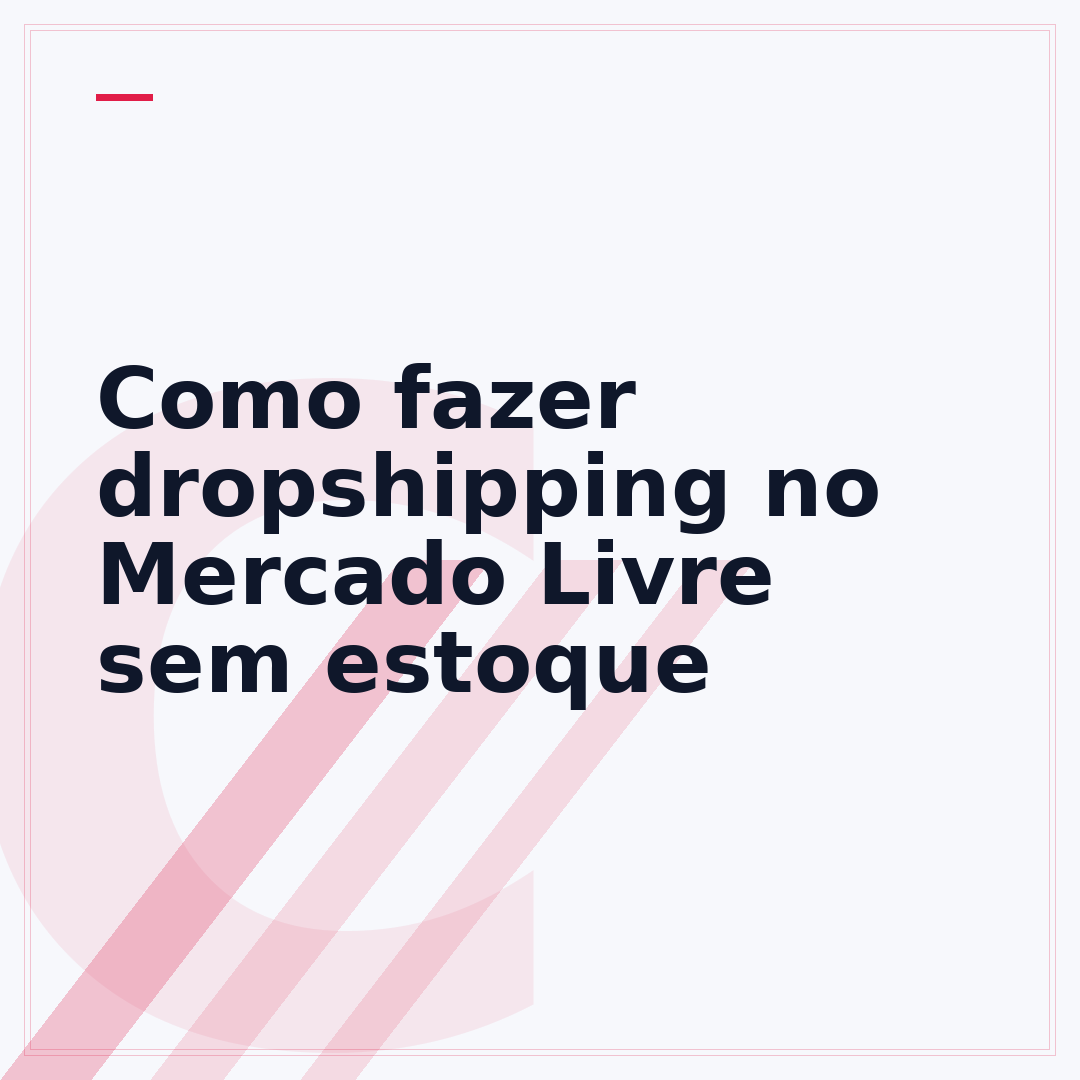 Como fazer dropshipping no Mercado Livre sem estoque