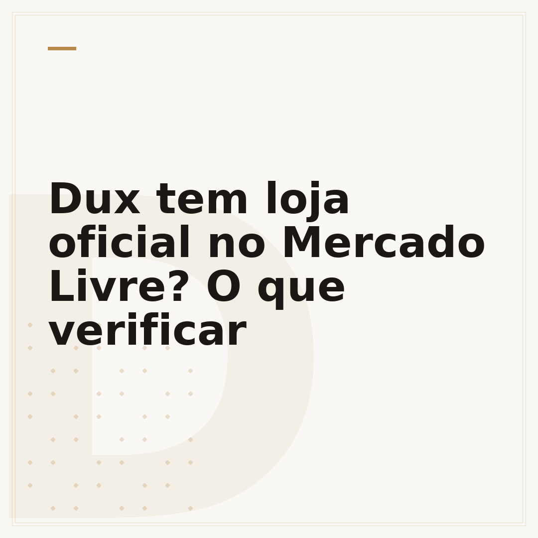 Dux tem loja oficial no Mercado Livre? O que verificar