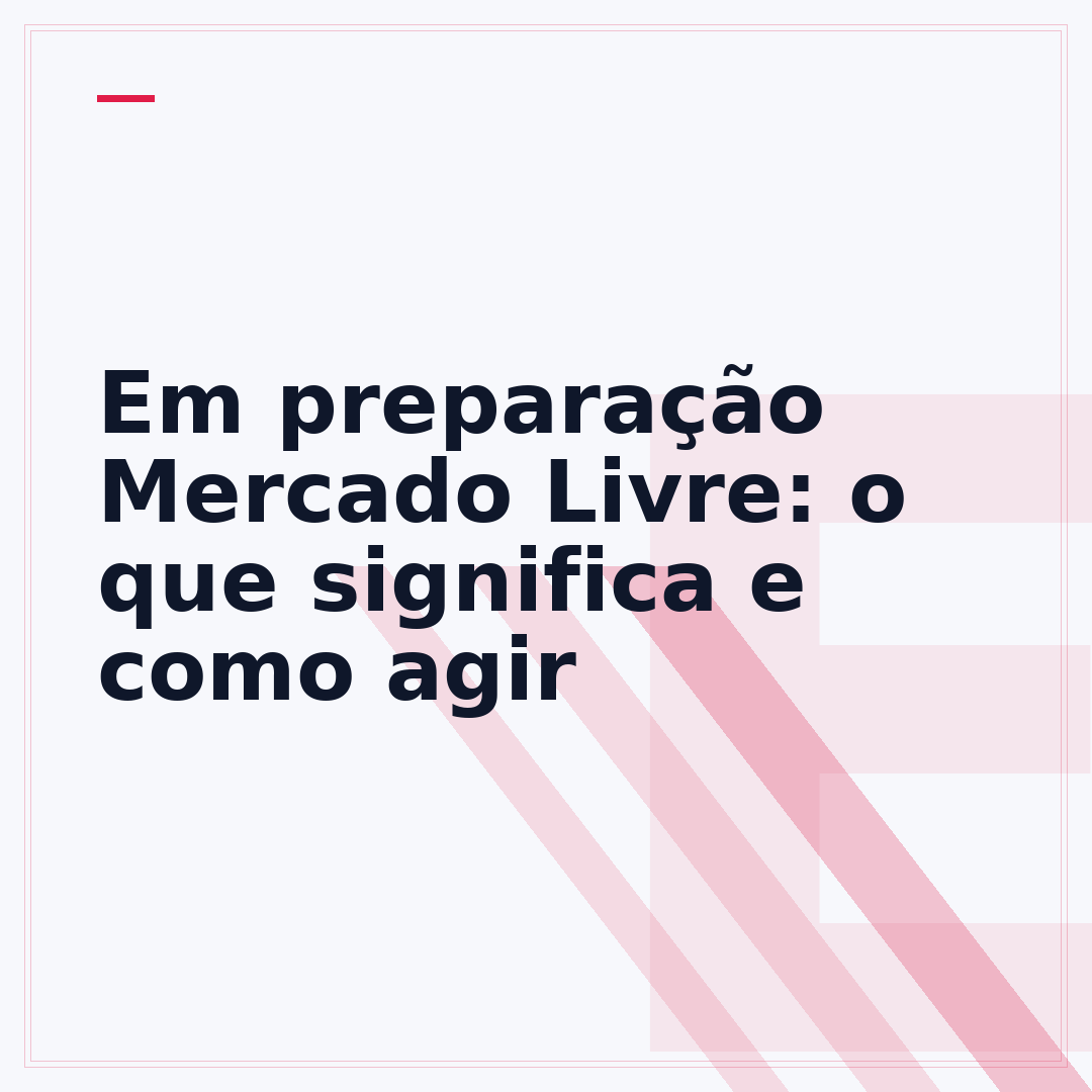 Em preparação Mercado Livre: o que significa e como agir