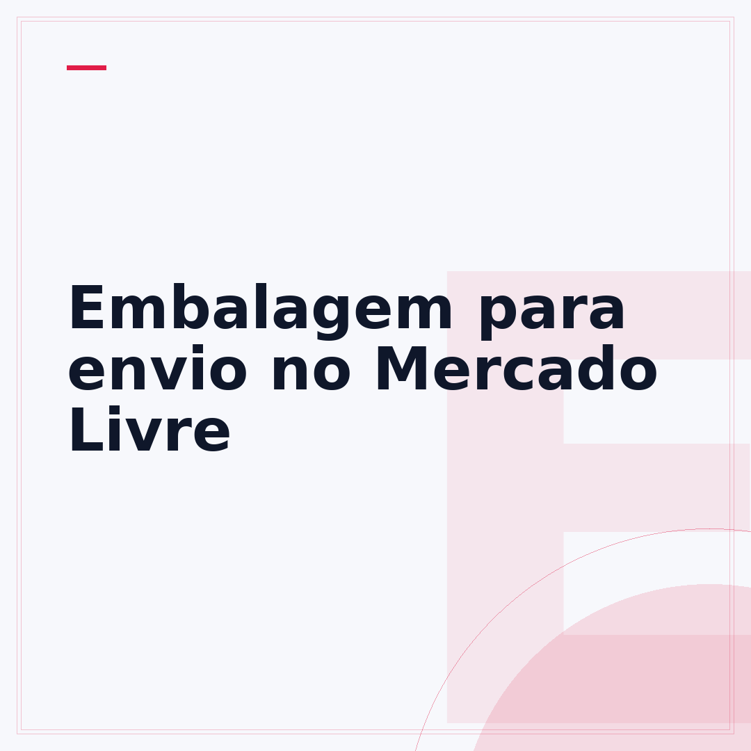 Embalagem para envio no Mercado Livre