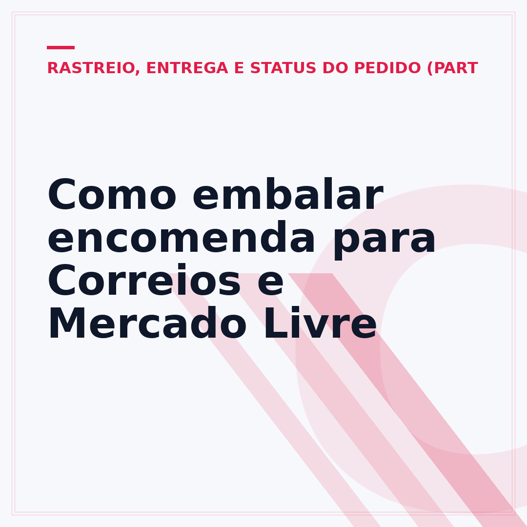 Como embalar encomenda para Correios e Mercado Livre