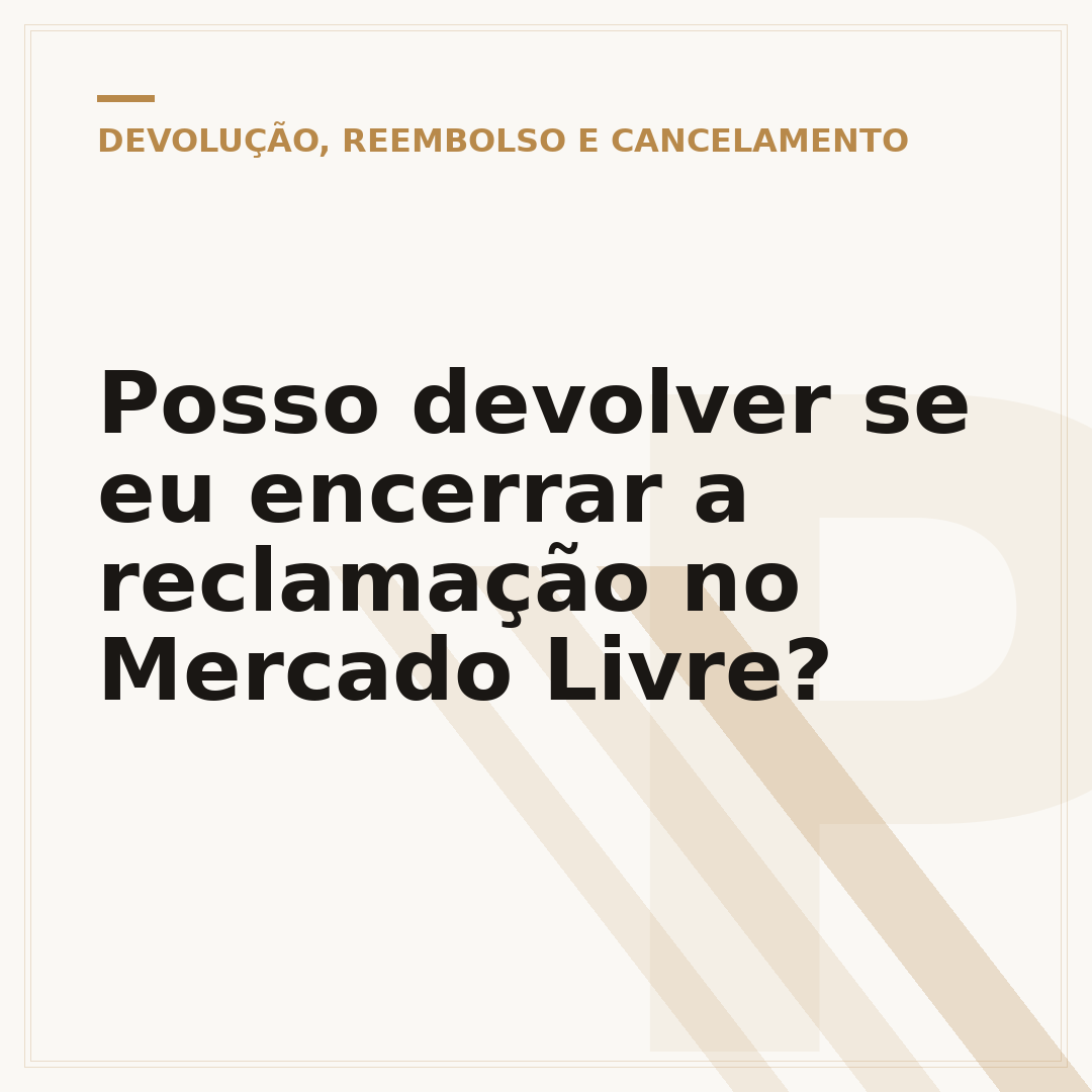 Posso devolver se eu encerrar a reclamação no Mercado Livre?
