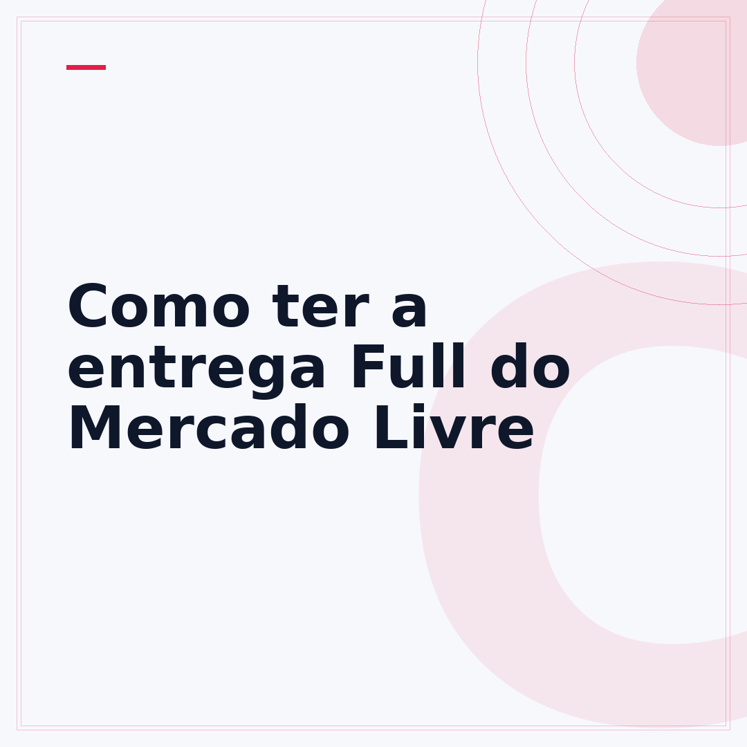 Como ter a entrega Full do Mercado Livre