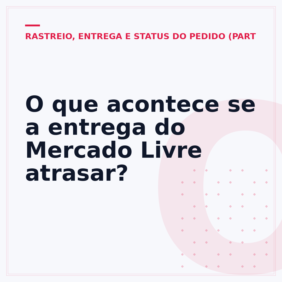O que acontece se a entrega do Mercado Livre atrasar?