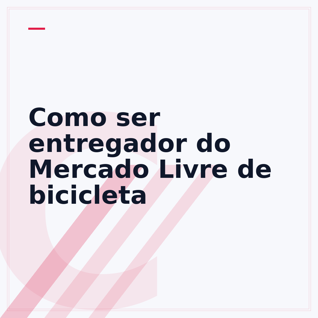 Como ser entregador do Mercado Livre de bicicleta