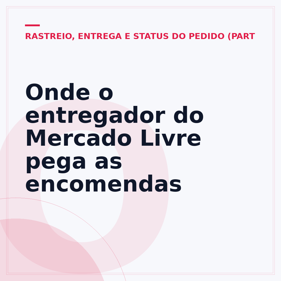 Onde o entregador do Mercado Livre pega as encomendas