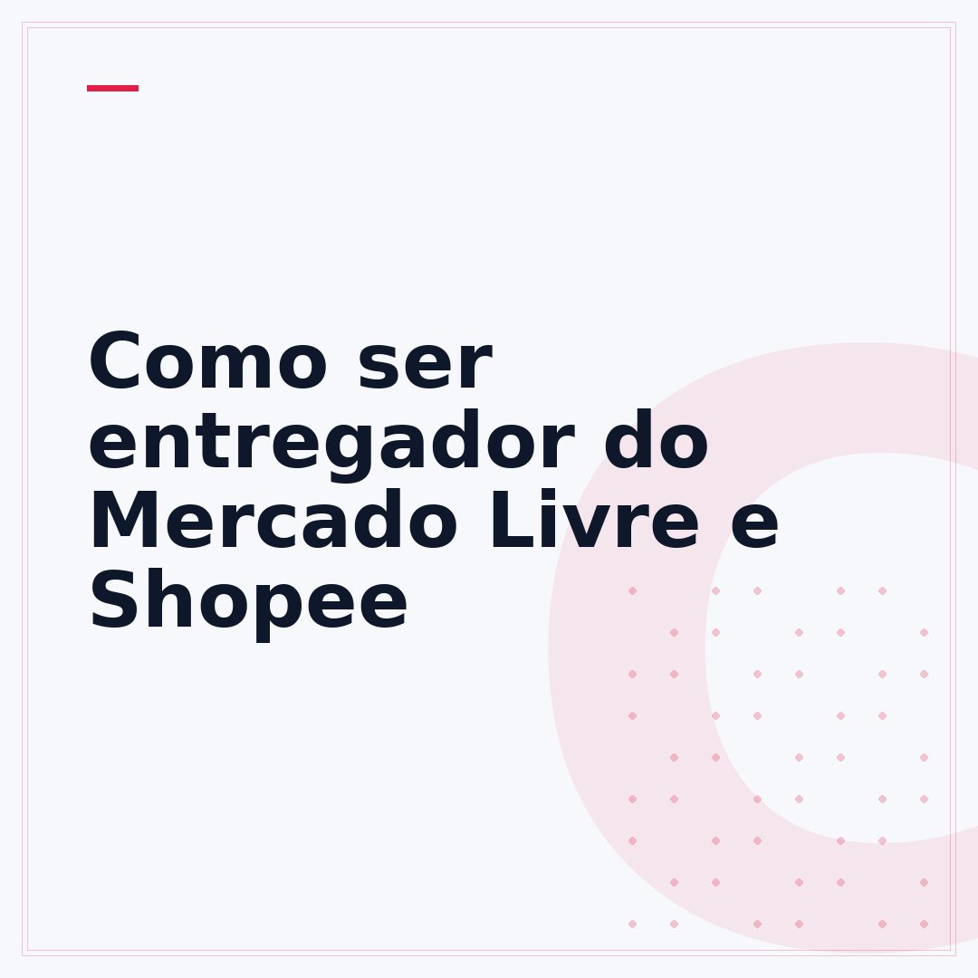 Como ser entregador do Mercado Livre e Shopee