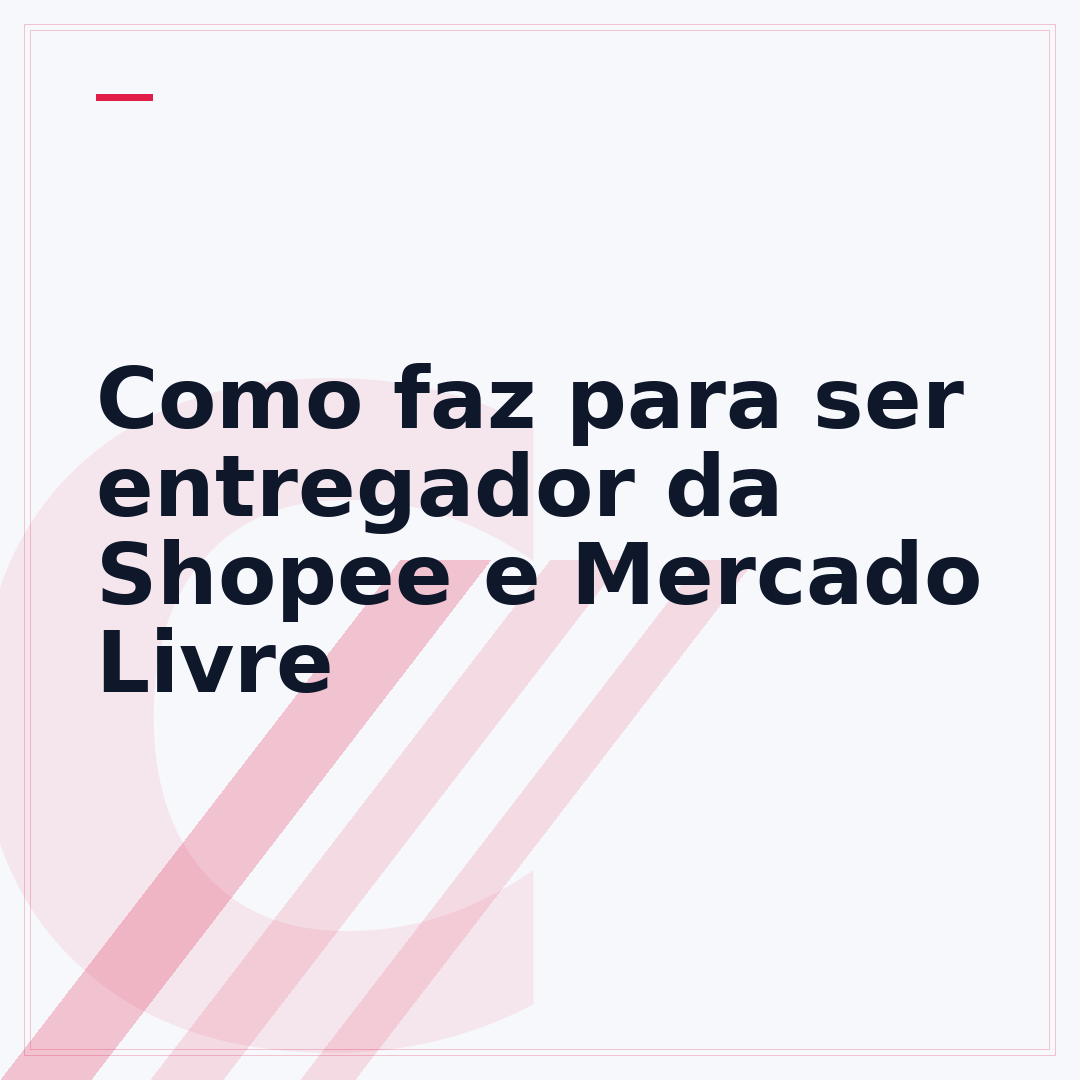 Como faz para ser entregador da Shopee e Mercado Livre