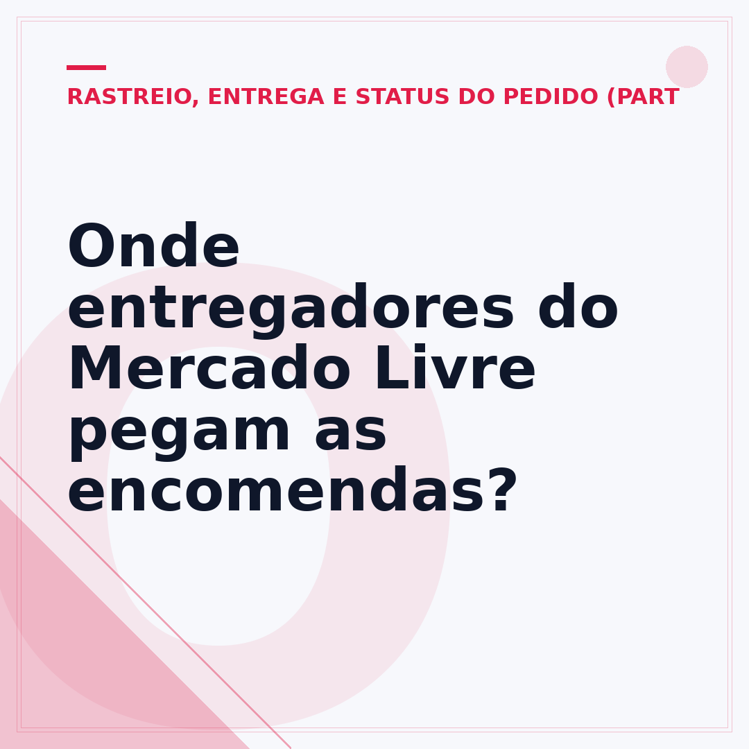 Onde entregadores do Mercado Livre pegam as encomendas?