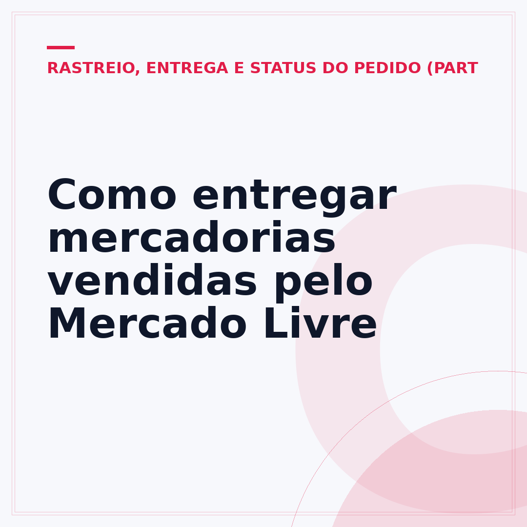 Como entregar mercadorias vendidas pelo Mercado Livre