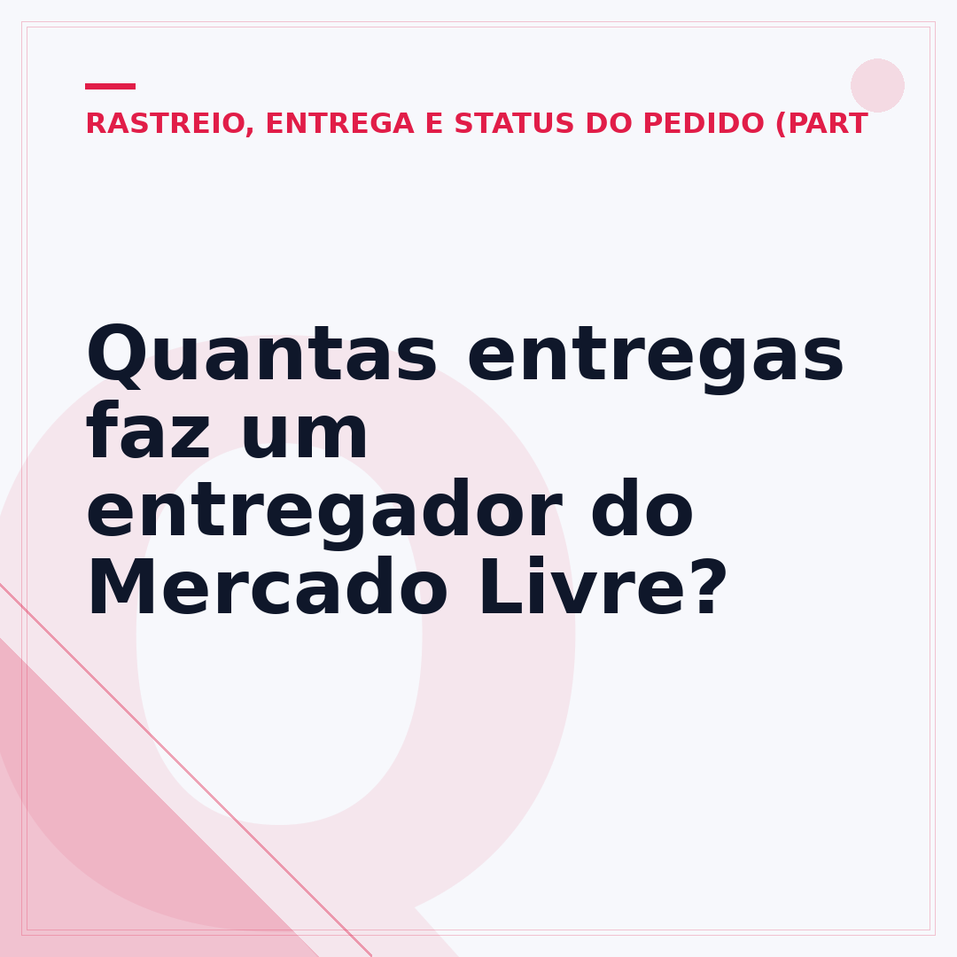 Quantas entregas faz um entregador do Mercado Livre?
