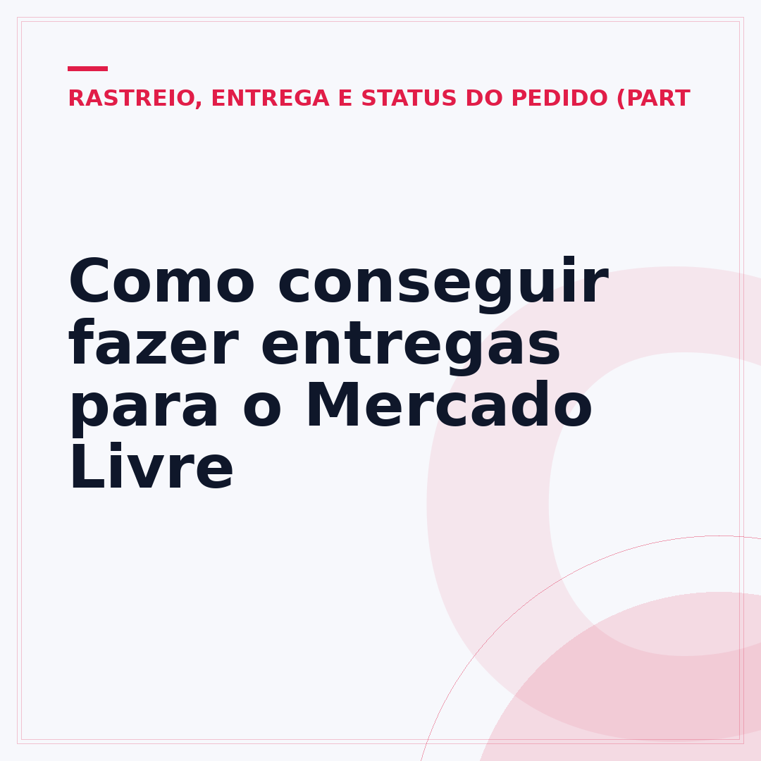 Como conseguir fazer entregas para o Mercado Livre