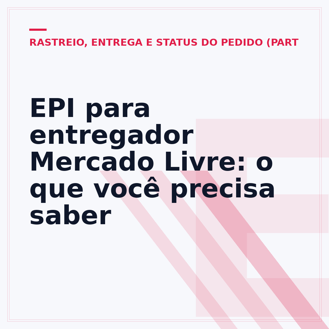 EPI para entregador Mercado Livre: o que você precisa saber