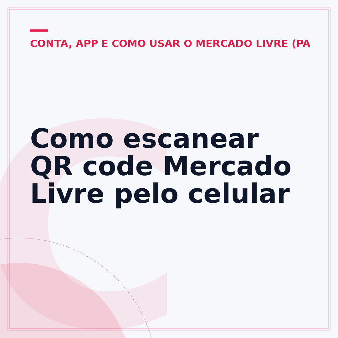 Como escanear QR code Mercado Livre pelo celular
