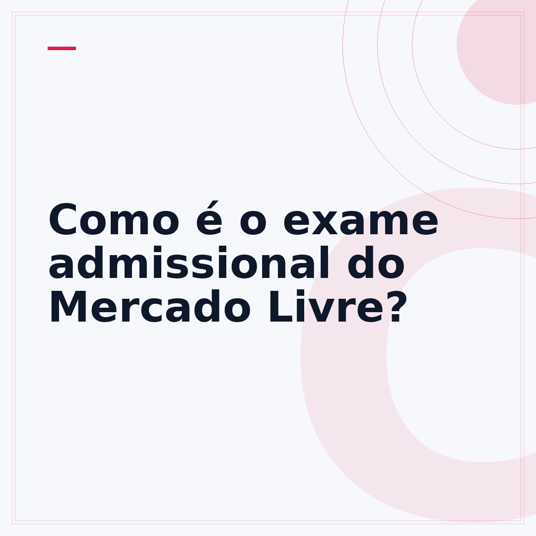 Como é o exame admissional do Mercado Livre?