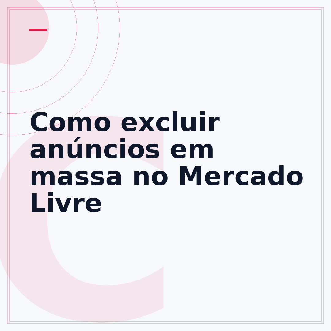 Como excluir anúncios em massa no Mercado Livre