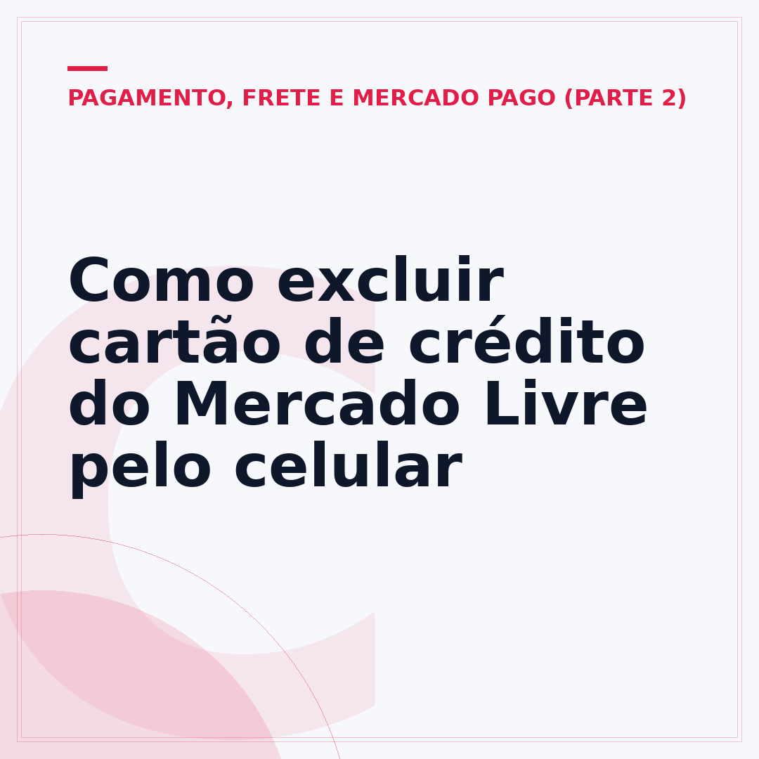 Como excluir cartão de crédito do Mercado Livre pelo celular