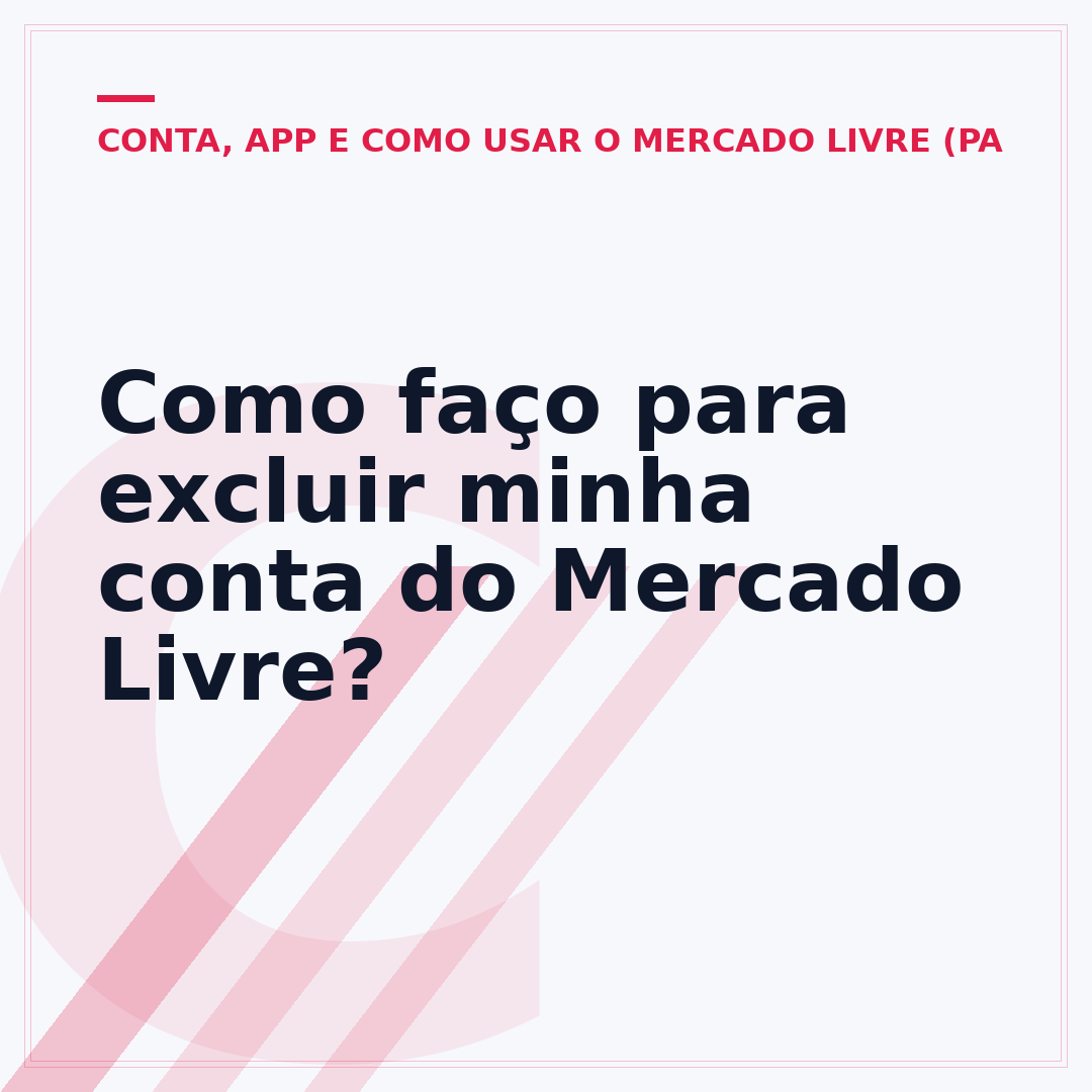 Como faço para excluir minha conta do Mercado Livre?