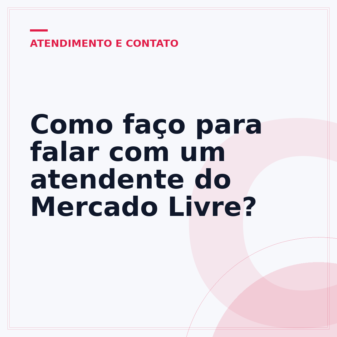 Como faço para falar com um atendente do Mercado Livre?