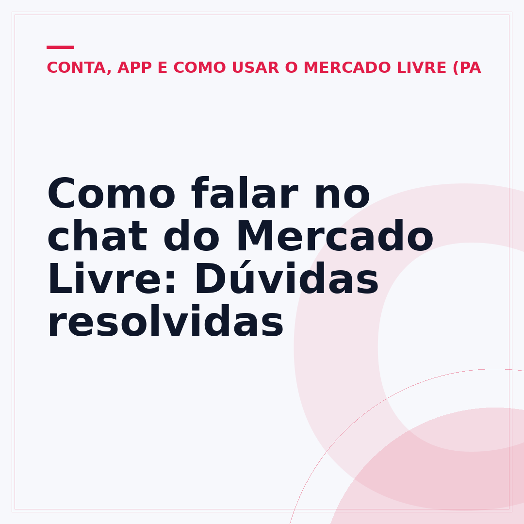 Como falar no chat do Mercado Livre: Dúvidas resolvidas