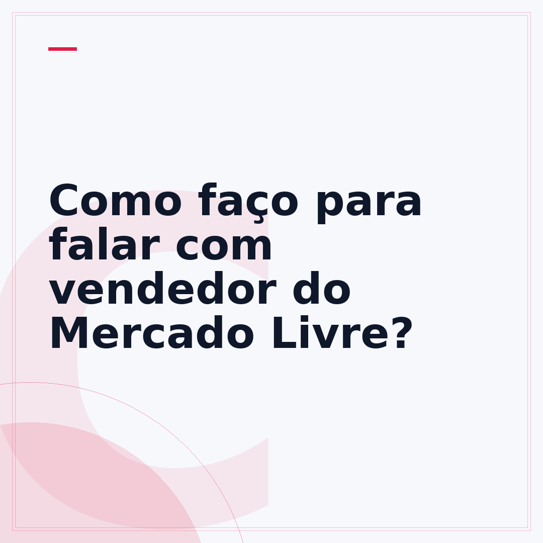 Como faço para falar com vendedor do Mercado Livre?