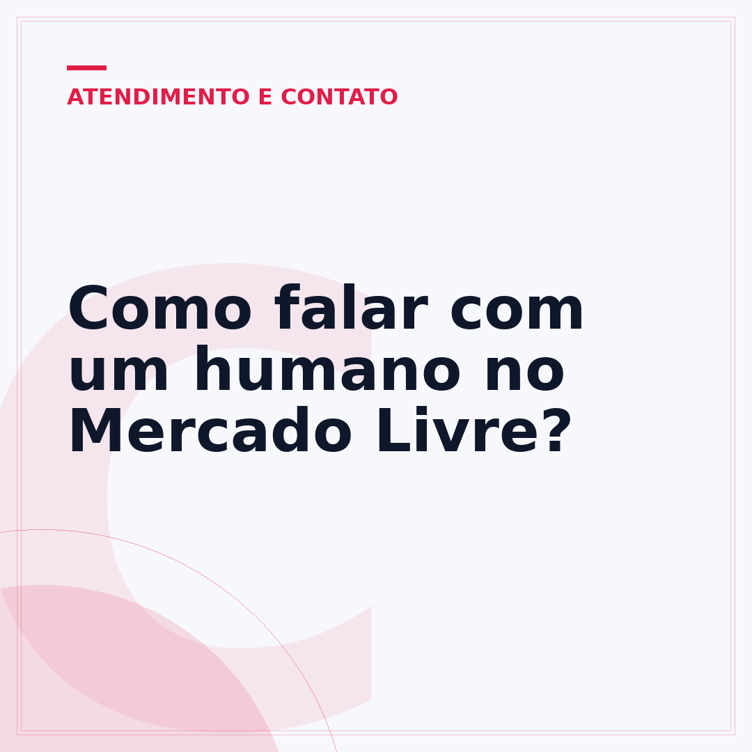 Como falar com um humano no Mercado Livre?