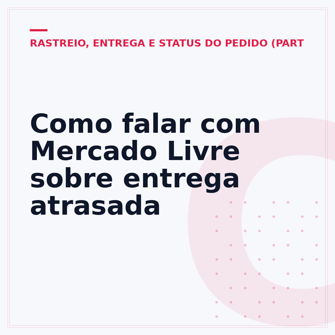 Como falar com Mercado Livre sobre entrega atrasada