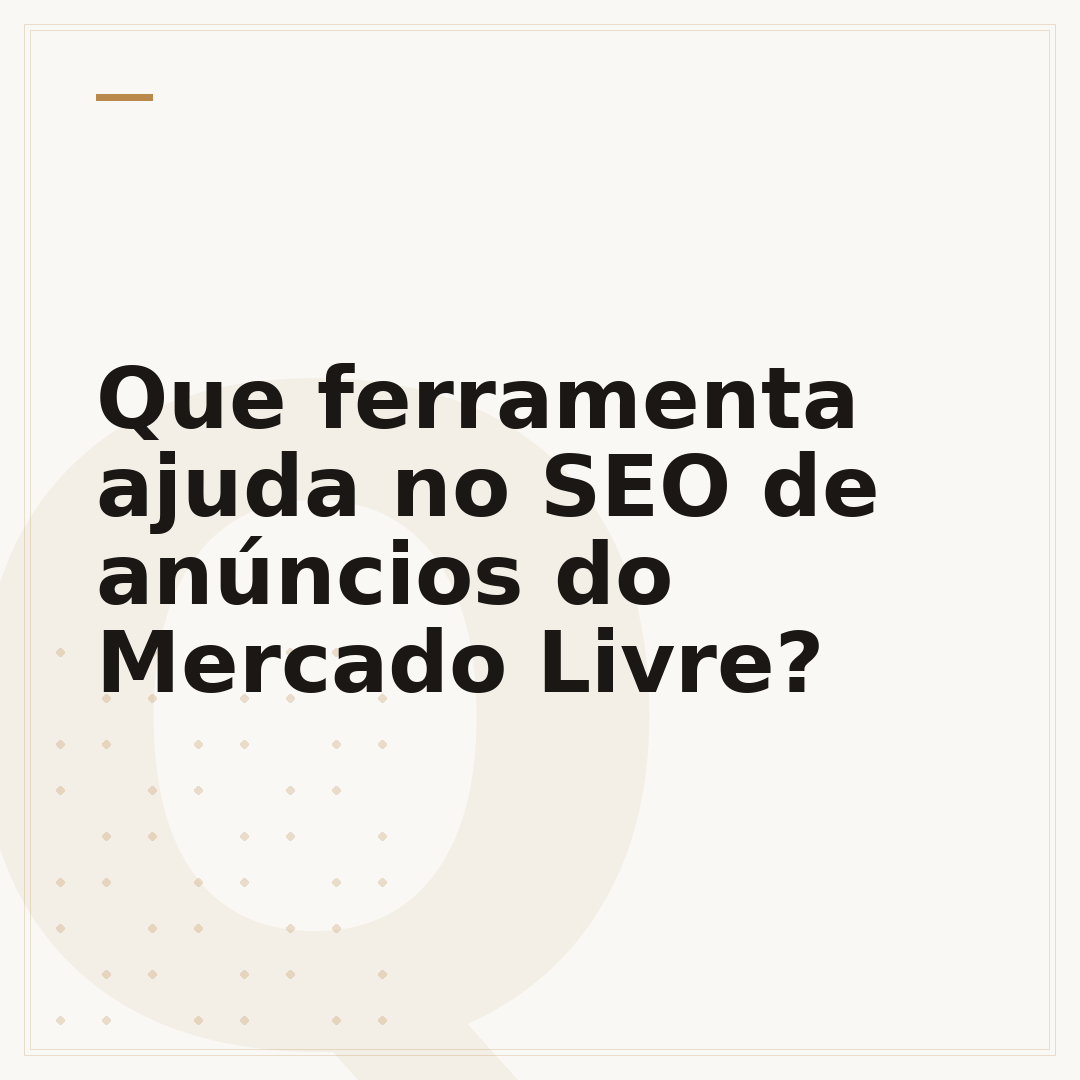 Que ferramenta ajuda no SEO de anúncios do Mercado Livre?