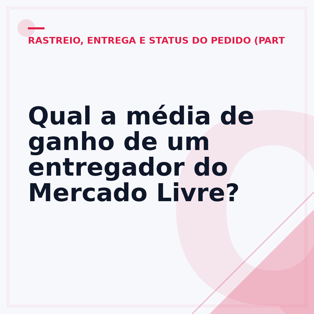 Qual a média de ganho de um entregador do Mercado Livre?