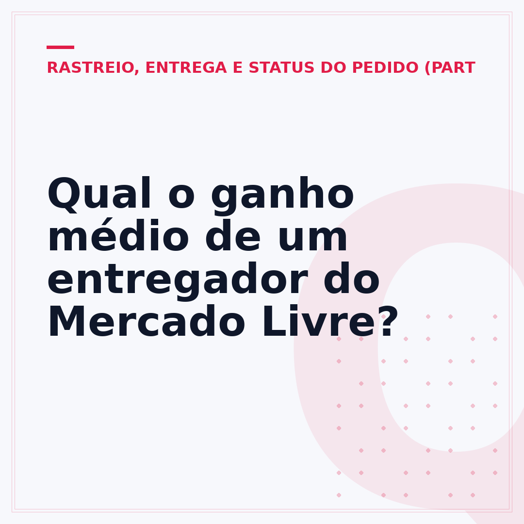 Qual o ganho médio de um entregador do Mercado Livre?